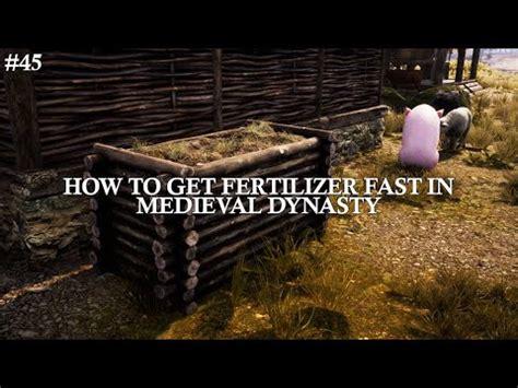 how to get fertilizer in medieval dynasty.